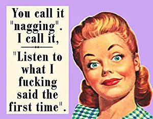 You call it nagging I call it, listen to what I fucking said the first time 2" x 3" Fridge Magnet Refrigerator vintage image Gift retro funny humor