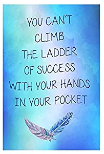 Lancy's Artworks You Cant Climb The Ladder Of Success With Your Hands In Your Pockets Motivational Sticker Sign for Business Wall Window Any Smooth Surface Inspirational Quote Si