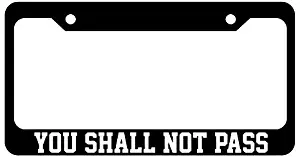 You Shall Not Pass Funny License Plate Frame Holder