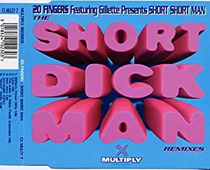 Short Short Man (The Short Dick Man Remixes) - 20 Fingers Featuring Gillette CDS