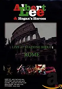 Albert Lee & Hogan's Heroes: Live at Stazione Birra, Rome